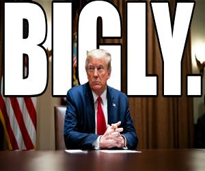 Bigly