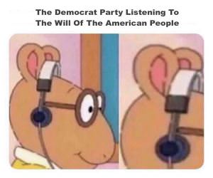 Democrats Listening To The People